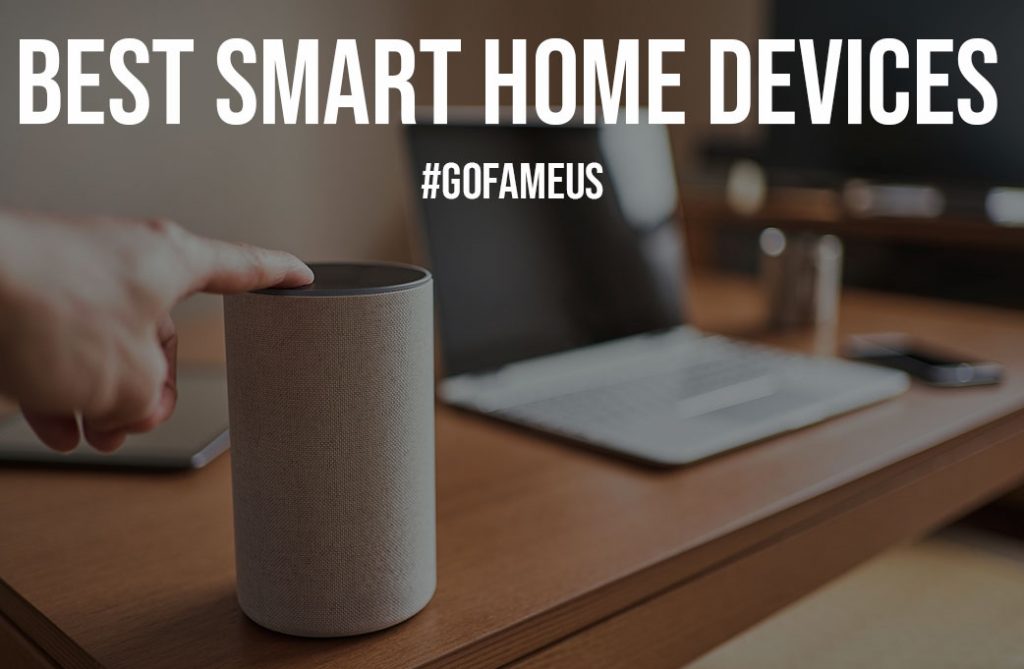 Best Smart Home Devices - GoFameUs